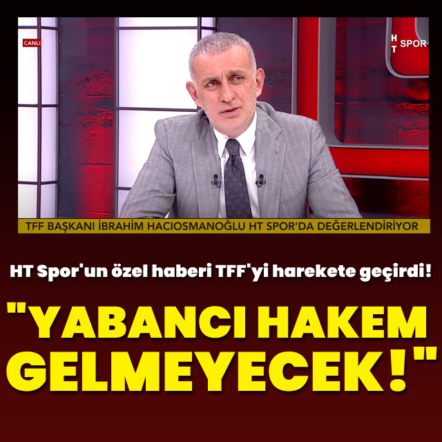 "Yabancı hakem gelmeyecek"