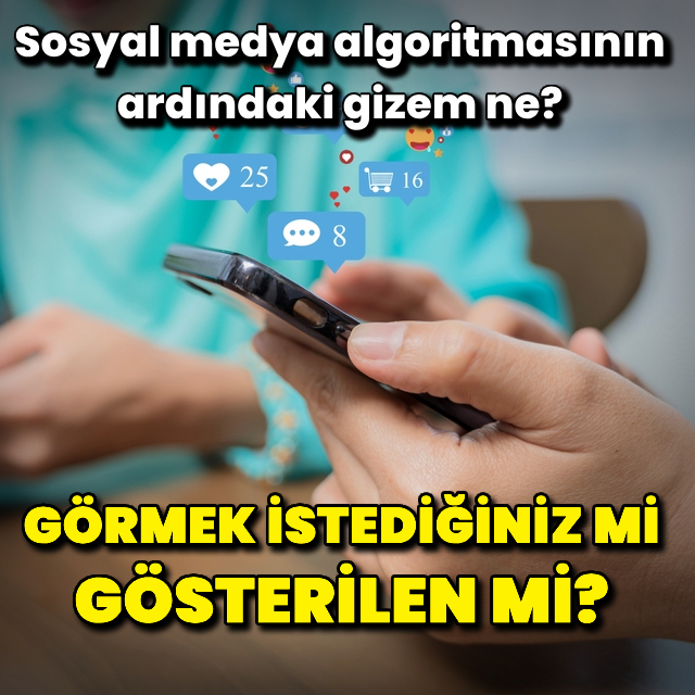 Sosyal medya algoritmasının ardındaki gizem ne?