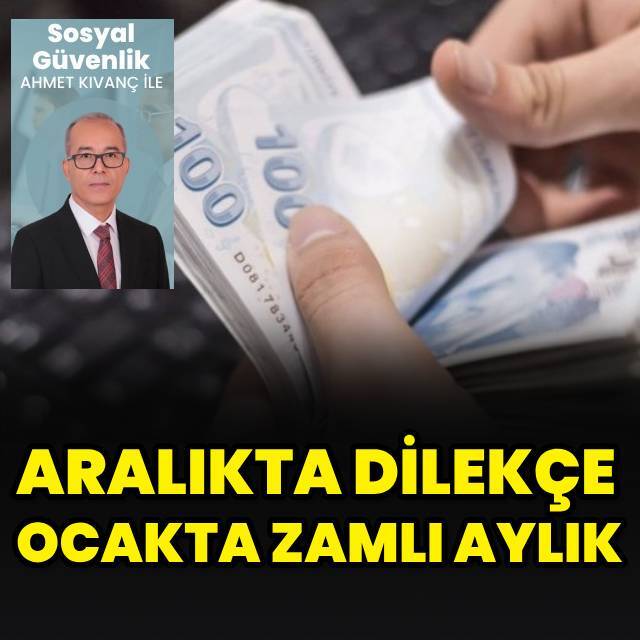 Aralıkta dilekçe ocakta zamlı aylık