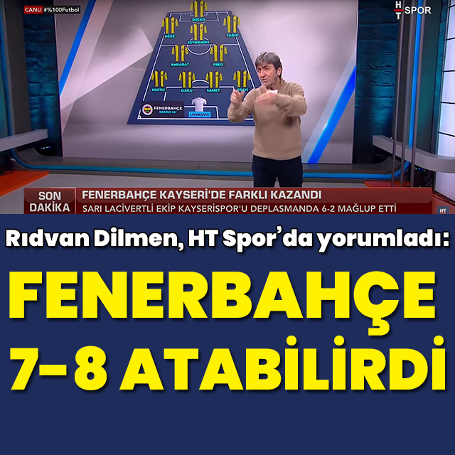Rıdvan Dilmen: Fenerbahçe 7-8 gol atabilirdi