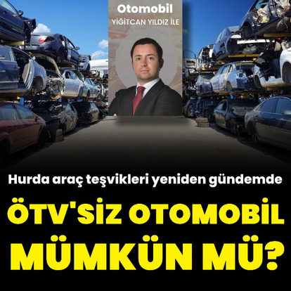 ÖTV'siz otomobil mümkün mü?