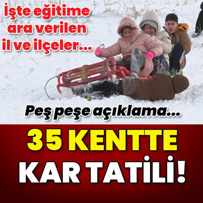 35 kentte eğitime kar engeli! İşte kar tatili olan il ve ilçeler!