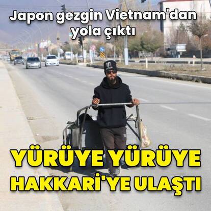 Japon gezgin yürüye yürüye Hakkari'ye ulaştı