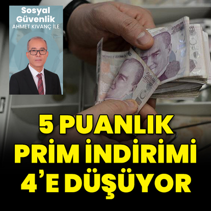 5 puanlık prim indirimi 4’e düşüyor