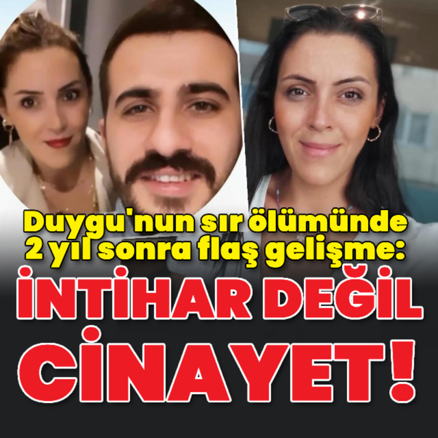 Duygu'nun ölümünde sıcak gelişme: İntihar değil cinayet!