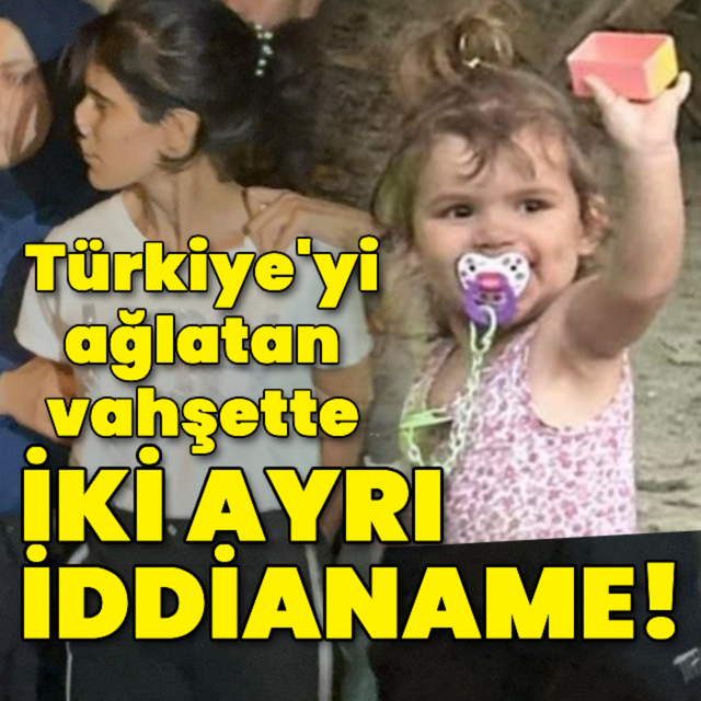 Sıla bebeğin ölümünde iki ayrı iddianame!