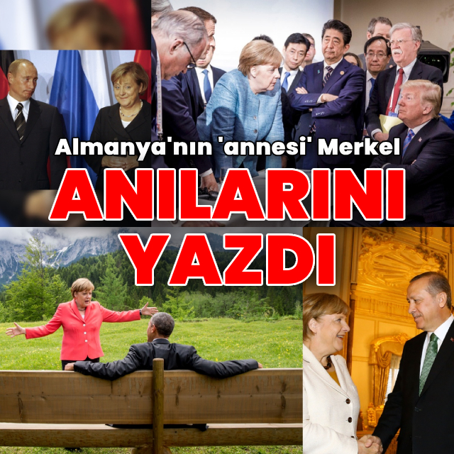 Merkel'in anıları: Erdoğan, Trump, Putin...