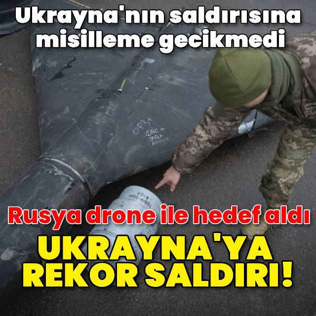 Rusya, Ukrayna'yı rekor sayıda drone ile vurdu
