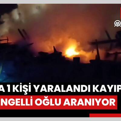 Evde çıkan yangında 1 kişi yaralandı, kayıp baba ve engelli oğlu aranıyor