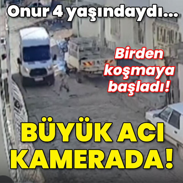 Onur 4 yaşındaydı... Kahreden an kamerada!