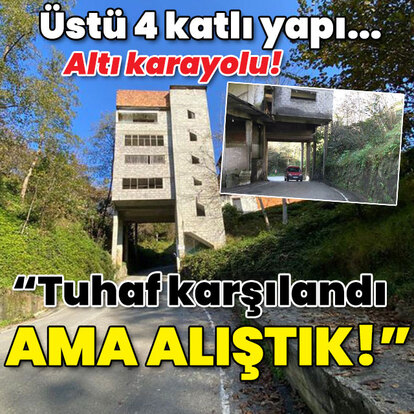 Üstü 4 katlı yapı... Altı karayolu!