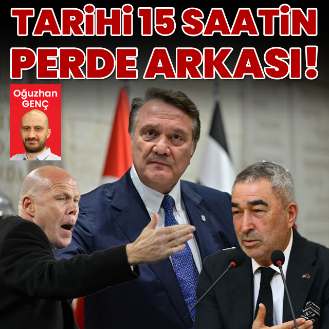 Beşiktaş'ta tarihi 15 saatin perde arkası