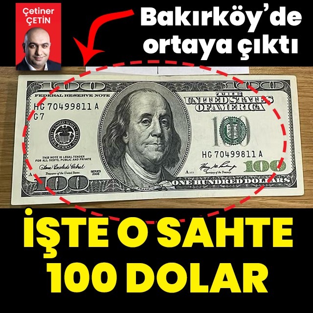 İşte o sahte 100 dolar