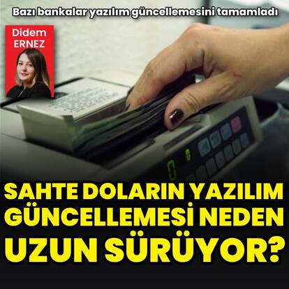 Sahte doların yazılım güncellemesi neden uzun sürüyor?