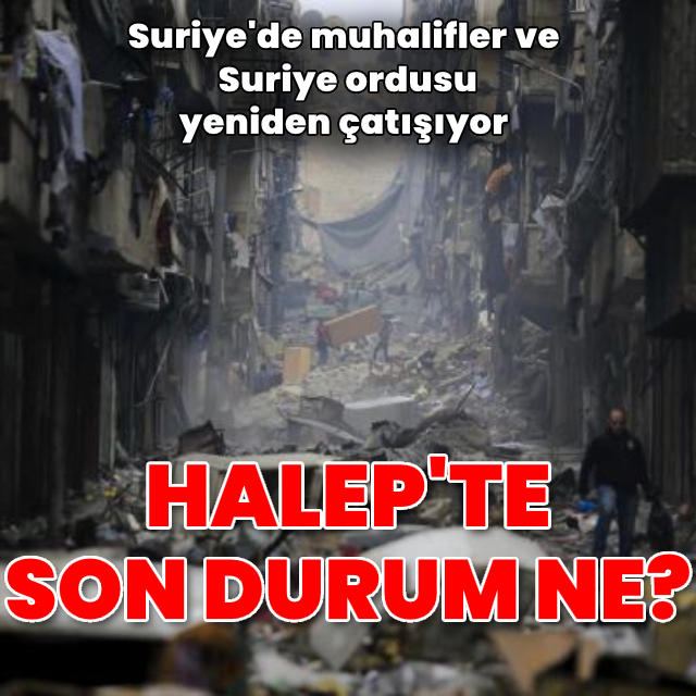 Dört yıl sonra savaş tekrar Halep'te