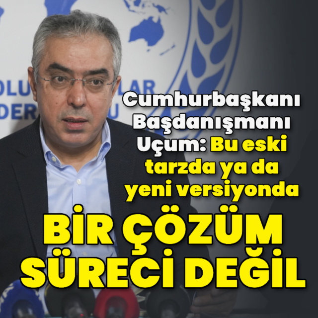 “Eski ya da tarz çözüm süreci değil”