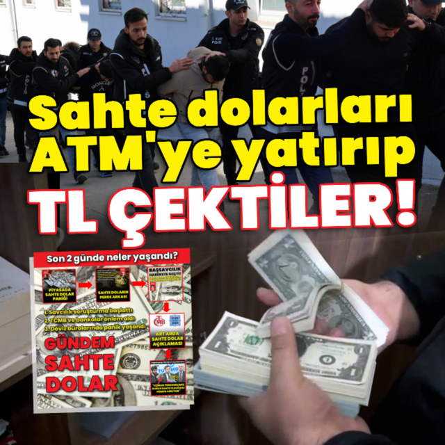 Sahte dolarları ATM'ye yatırıp TL çektiler!