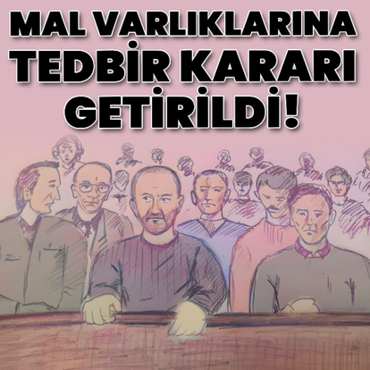 Yenidoğan çetesinin mal varlıkları için tedbir kararı!