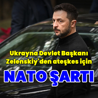 Zelenskiy'den ateşkes için NATO üyeliği şartı