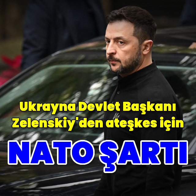 Zelenskiy'den ateşkes için NATO üyeliği şartı