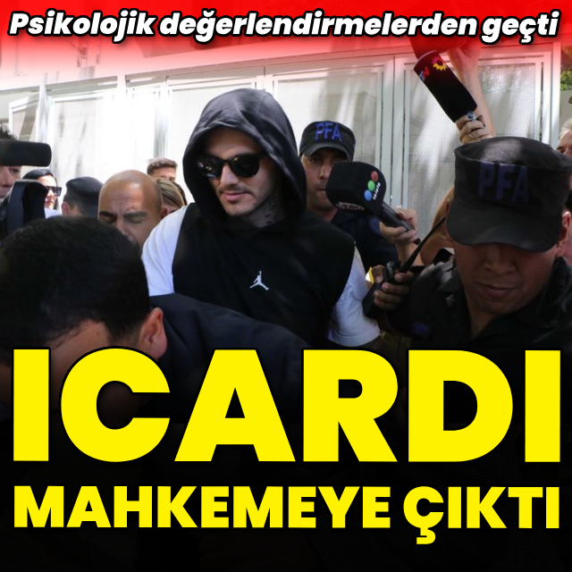 Icardi mahkemeye çıktı