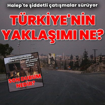 Halep'teki çatışmaların Türkiye'deki yankıları