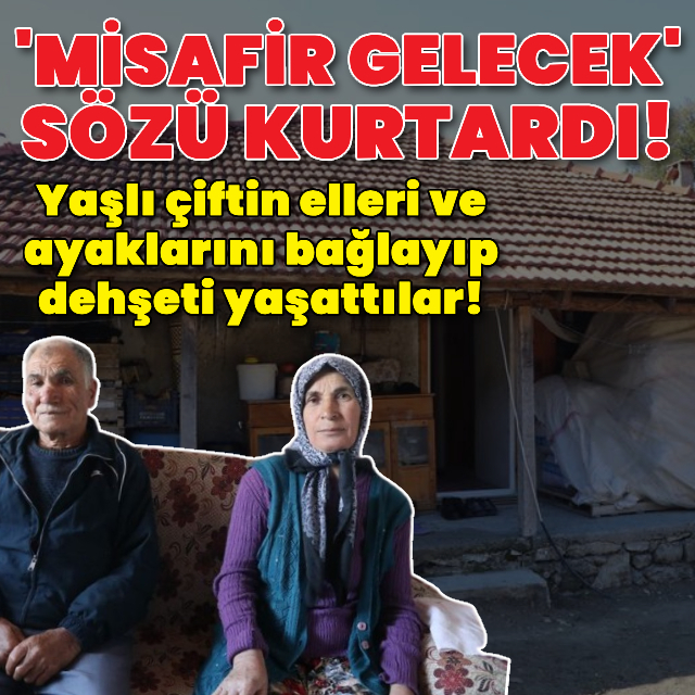 Yaşlı çifti elleri ve ayaklarını bağlayıp gasp ettiler!