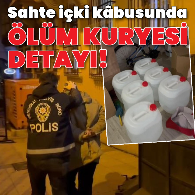 Sahte içki kabusunda ölüm kuryesi detayı!