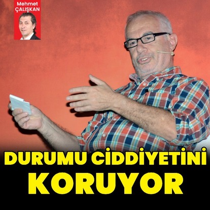  Durumu ciddiyetini koruyor