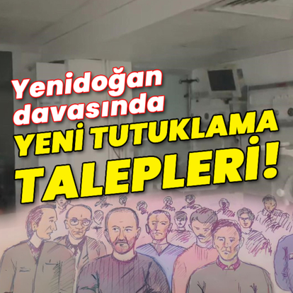 Yenidoğan davasında 10 tutuklama talebi!
