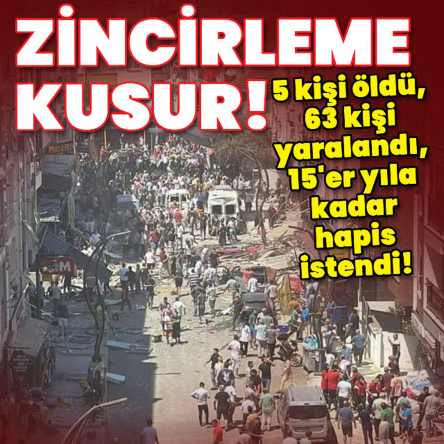 5 kişi öldü, 63 kişi yaralandı, 15'er yıla kadar hapis istendi!
