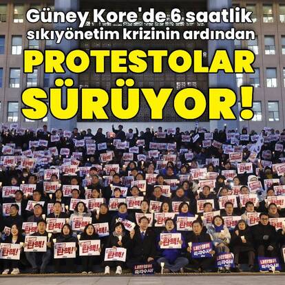  6 saatlik sıkıyönetim krizinin ardından protestolar sürüyor