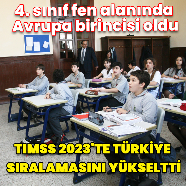 TIMSS 2023'te Türkiye sıralamasını yükseltti, 4. sınıf fen alanında Avrupa birincisi oldu