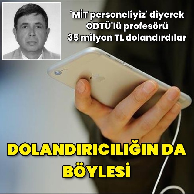 ODTÜ'lü profesörü böyle dolandırdılar