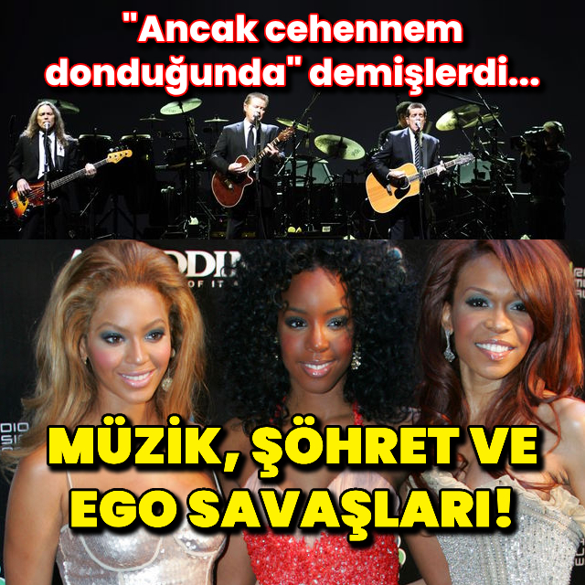 Müzik, şöhret ve ego savaşları!
