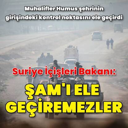 Suriye: Şam'ı ele geçiremeyecekler