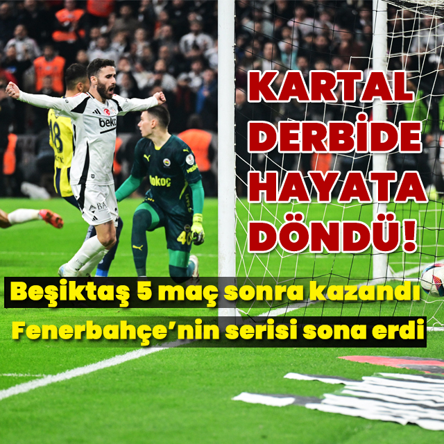 Kartal derbide hayata döndü!