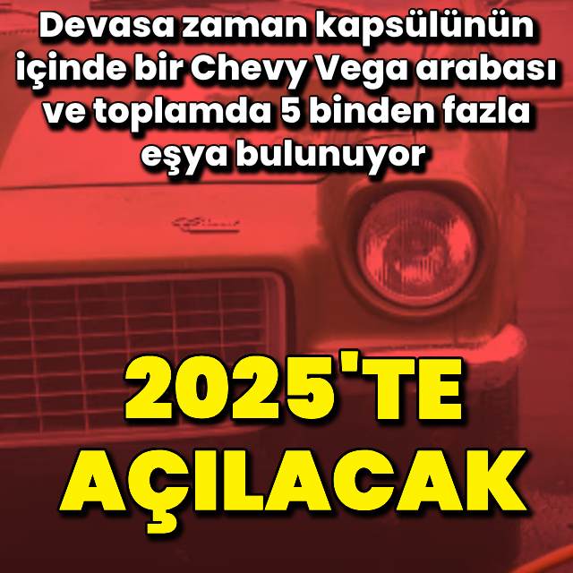 Devasa zaman kapsülü 2025'te açılacak