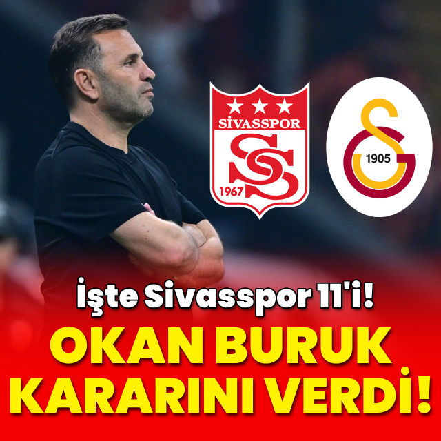 İşte Buruk'un Sivasspor 11'i!
