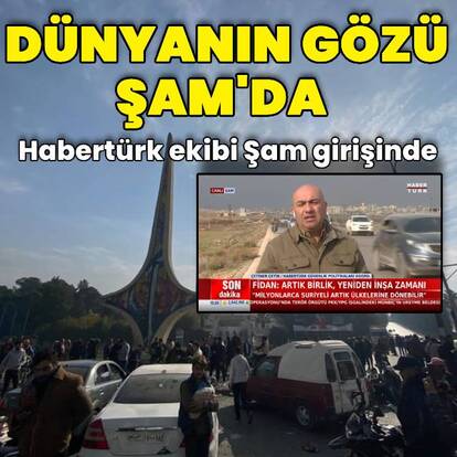 Habertürk ekibi Şam girişinde