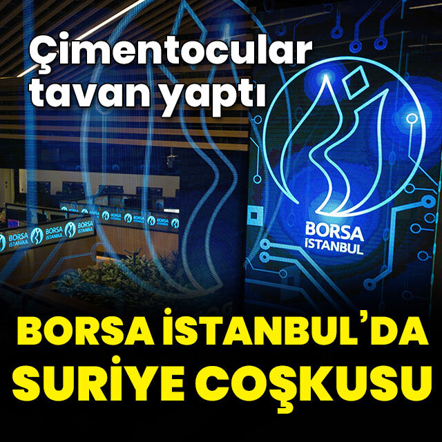 Borsa İstanbul'da Suriye coşkusu