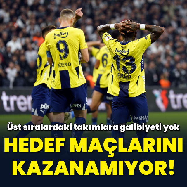 Fenerbahçe hedef maçlarını kazanamıyor!