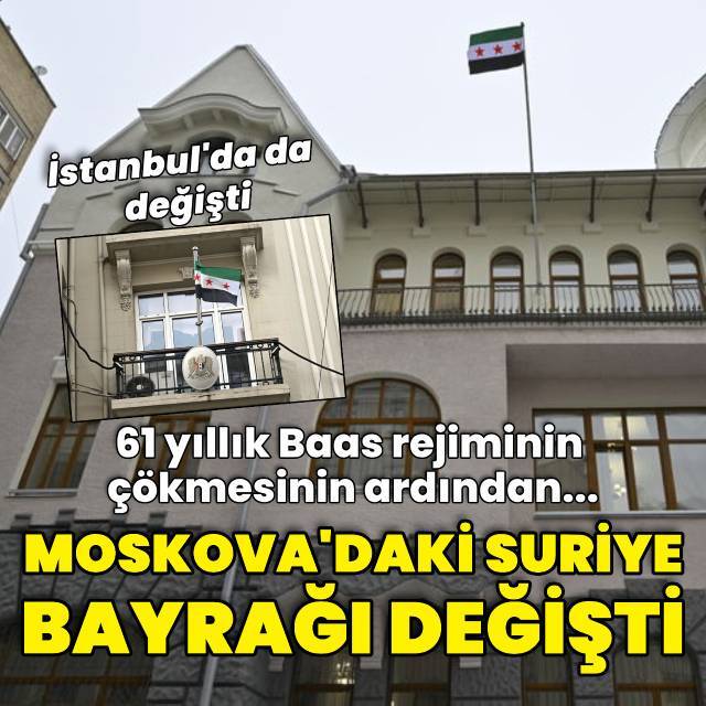 Moskova'daki Suriye bayrağı değişti