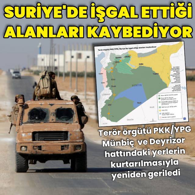 PKK/YPG Suriye'de işgal ettiği alanları kaybediyor