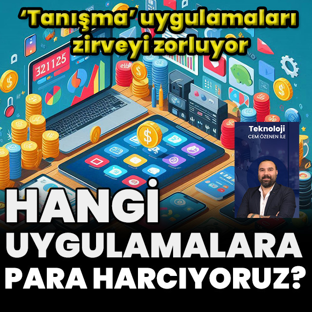 Hangi uygulamalara para harcıyoruz?
