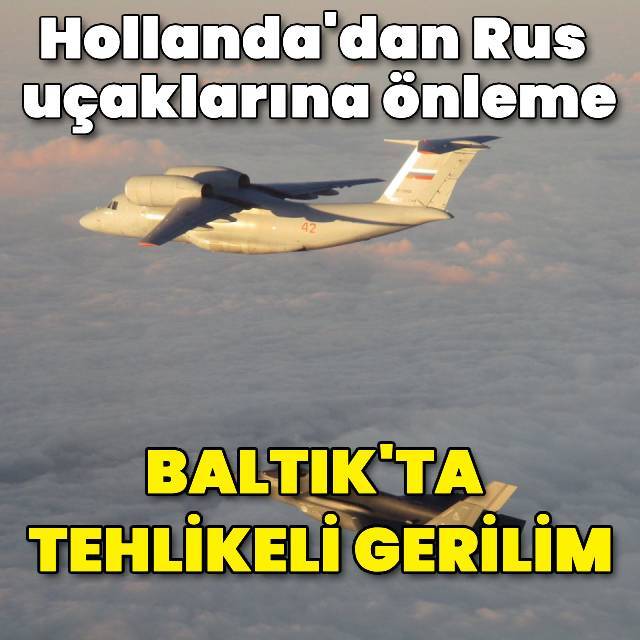 Hollanda, Rus savaş uçaklarına önleme yaptı