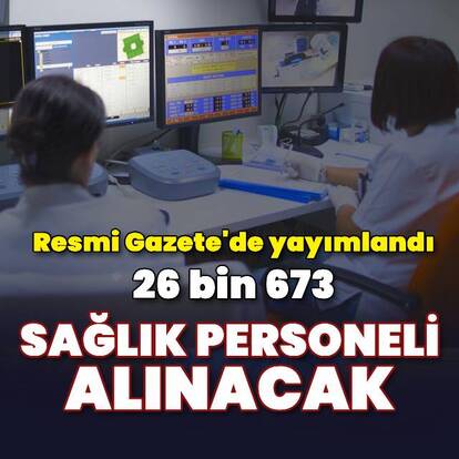 26 bin 673 sağlık personeli alınacak