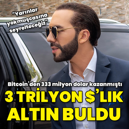 3 trilyon dolarlık altın buldu