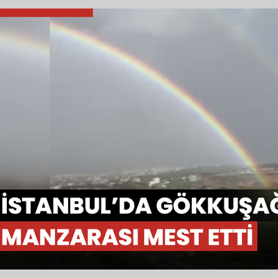 İstanbul’da gökkuşağı manzarası mest etti