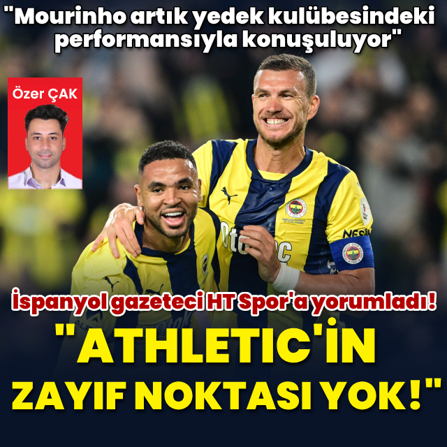 "Athletic'in çok fazla zayıf noktası yok!"